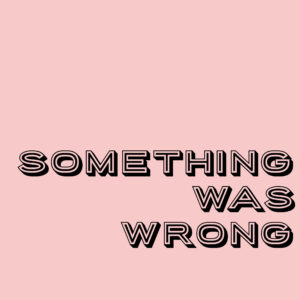 Something Was Wrong Urban Campus Favourite Podcasts
